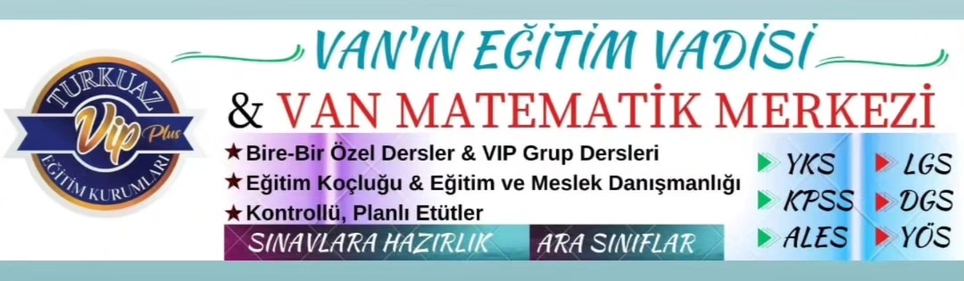 VAN MATEMATİK MERKEZİ (MAT-MER) & VAN `IN EĞİTİM VADİSİ & Education Coaching & Tutoring Center